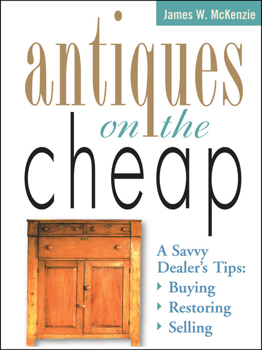 Title details for Antiques on the Cheap by James W. McKenzie - Wait list